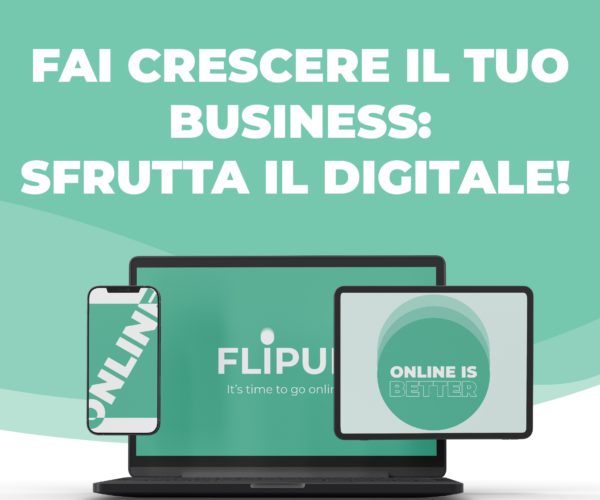 Fai crescere il tuo business, sfrutta il digitale con FlipUp: digital agency del lago di Como.