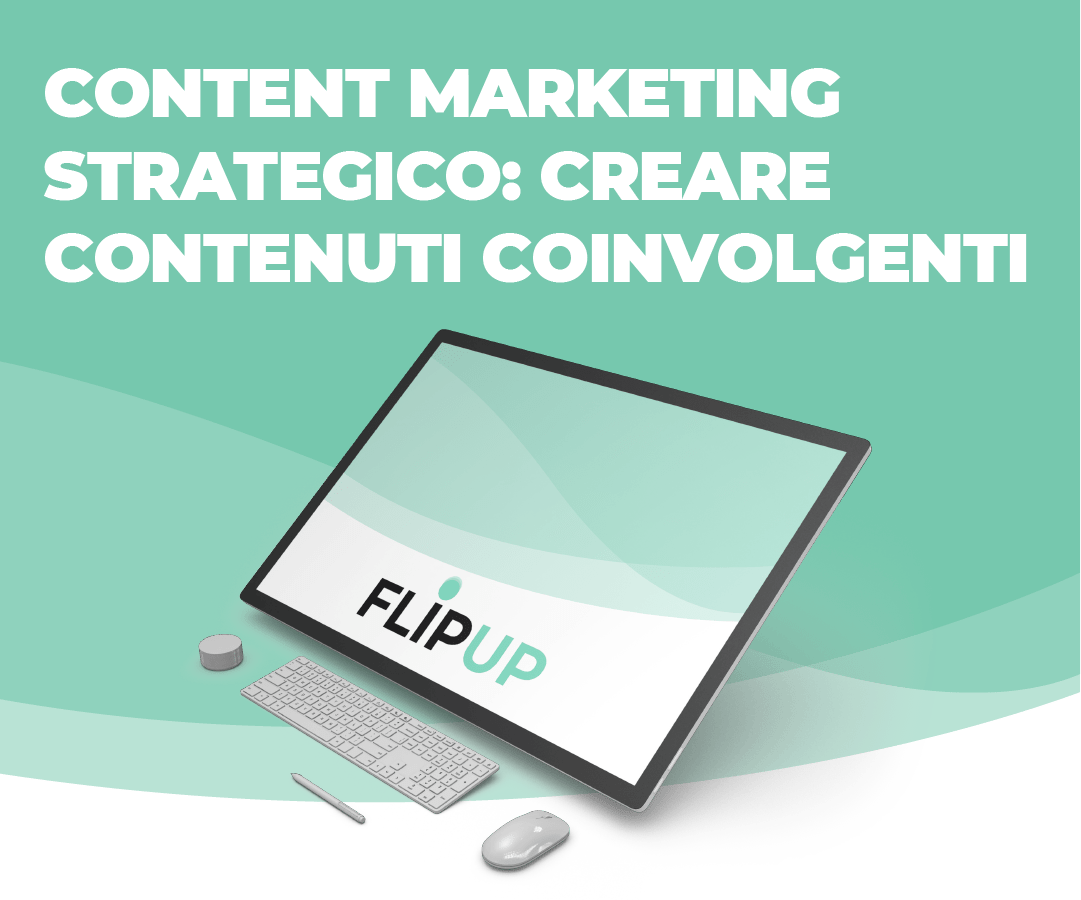 Content Marketing Strategico: Creare Contenuti Coinvolgenti